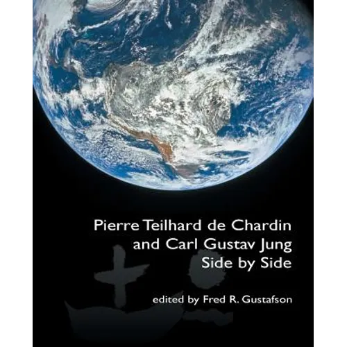 Pierre Teilhard de Chardin and Carl Gustav Jung: Side by Side [The Fisher King Review Volume 4]