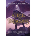Once There Were Heroes: (A Time of Dragons: Book 1)
