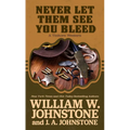 Never Let Them See You Bleed