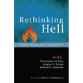 Rethinking Hell: Readings in Evangelical Conditionalism