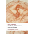 On Liberty, Utilitarianism and Other Essays
