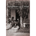 Daughters of the Union: Northern Women Fight the Civil War