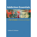 Addiction Essentials: The Go-To Guide for Clinicians and Patients