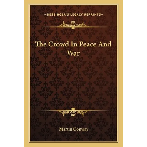 The Crowd In Peace And War