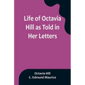 Life of Octavia Hill as Told in Her Letters
