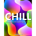 Chill: An easy, stress-reducing coloring book for adults