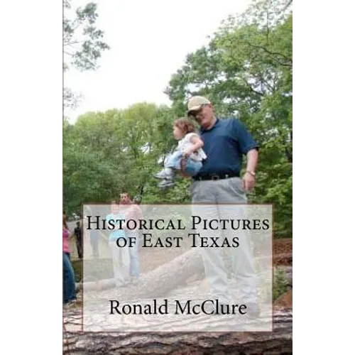 Historical Pictures of East Texas