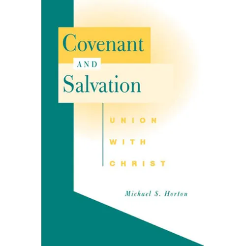 Covenant and Salvation: Union with Christ