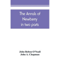 The annals of Newberry: in two parts