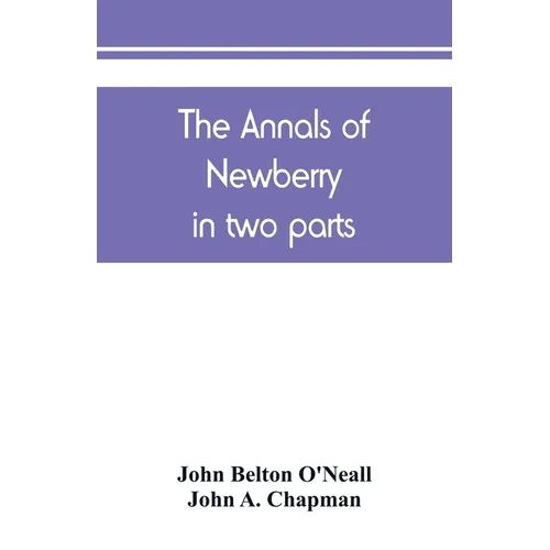 The annals of Newberry: in two parts