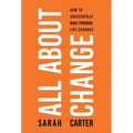 All About Change: How To Successfully Make Personal Life Changes