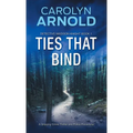 Ties That Bind: A Gripping Crime Thriller and Police Procedural