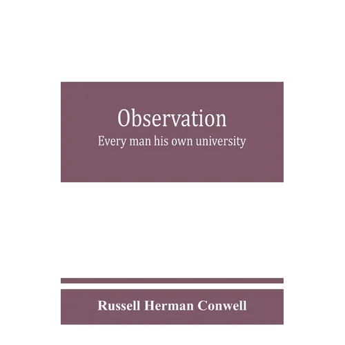 Observation: every man his own university