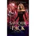 Saviour of the Pack: An Urban Fantasy Novel