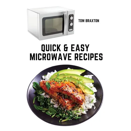 Quick & Easy Microwave Recipes