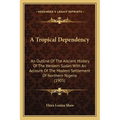 A Tropical Dependency: An Outline Of The Ancient History Of The Western Sudan With An Account Of The Modern Settlement Of Northern Nigeria (1905)