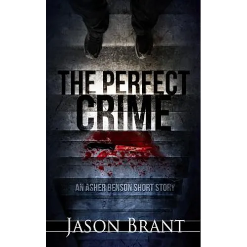 The Perfect Crime: An Asher Benson Short Story