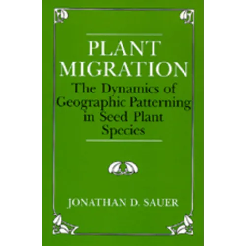 Plant Migration: The Dynamics of Geographic Patterning in Seed Plant Species