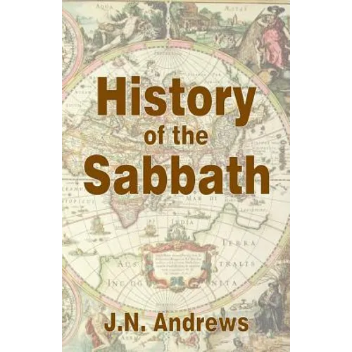 History of the Sabbath & First Day of the Week