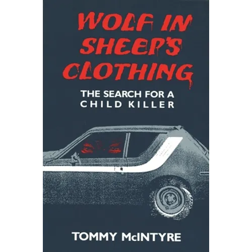 Wolf in Sheep's Clothing: The Search for a Child Killer