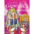 Let's Celebrate Ganesha's Birthday! (Maya & Neel's India Adventure Series, Book 11)