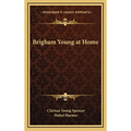 Brigham Young at Home