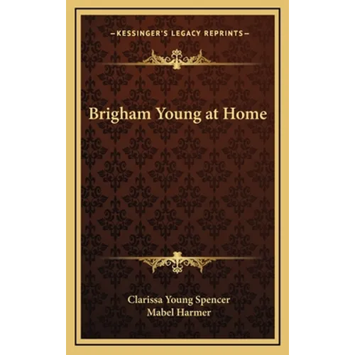 Brigham Young at Home