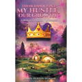 Their Innocence, My Hustle, Our Growth: A Modern Faitherella Story