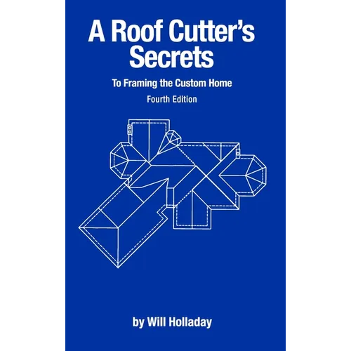 A Roof Cutter's Secrets to Framing the Custom Home