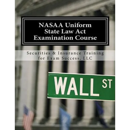 NASAA Uniform State Law Act Examination Course: Series 63