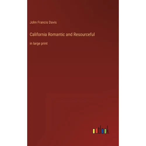 California Romantic and Resourceful: in large print