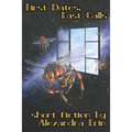 First Dates, Last Calls: Selected Short Fiction