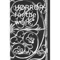HORROR-for the week