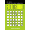 Futoshiki: 250 Medium Challenging Logic Puzzles 6x6