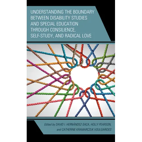 Understanding the Boundary Between Disability Studies and Special Education Through Consilience, Self-Study, and Radical Love
