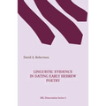 Linguistic Evidence in Dating Early Hebrew Poetry