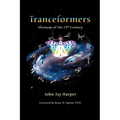 Tranceformers, Shamans of the 21st Century
