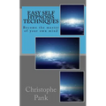 Easy Self Hypnosis Techniques: Become the master of your own mind