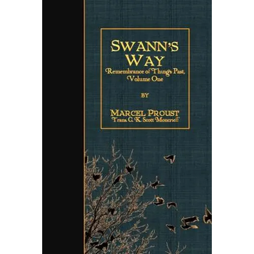 Swann's Way: Remembrance of Things Past, Volume One