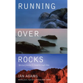 Running Over Rocks: Spiritual Practices to Transform Tough Times