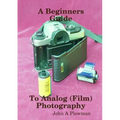 A Beginners Guide to Analog (Film) Photography