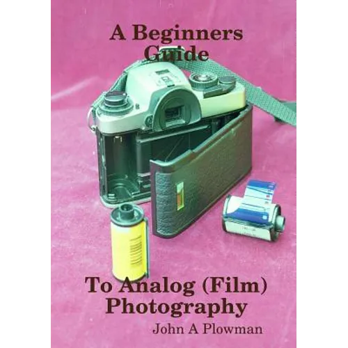 A Beginners Guide to Analog (Film) Photography