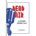 Dead Air: A Mystery Comedy Play