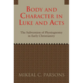 Body and Character in Luke and Acts