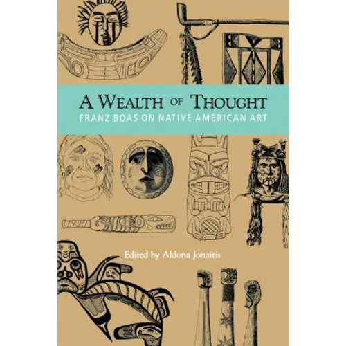A Wealth of Thought: Franz Boas on Native American Art