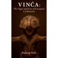 Vinča: The Signs and Fate of European Civilization