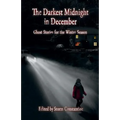 The Darkest Midnight in December: Ghost Stories for the Winter Season
