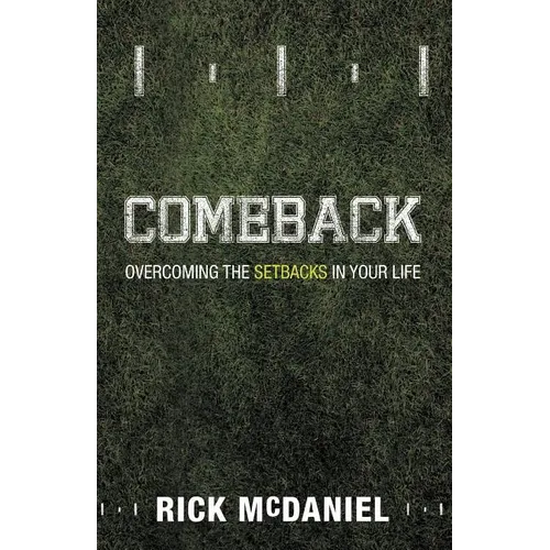 Comeback: Overcoming the Setbacks in Your Life