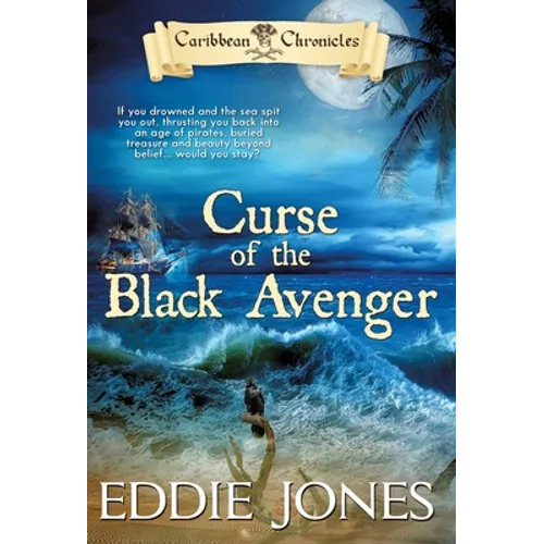 Curse of the Black Avenger: A Pirate Action Adventure Series for Young Adult Readers