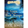 Curse of the Black Avenger: A Pirate Action Adventure Series for Young Adult Readers